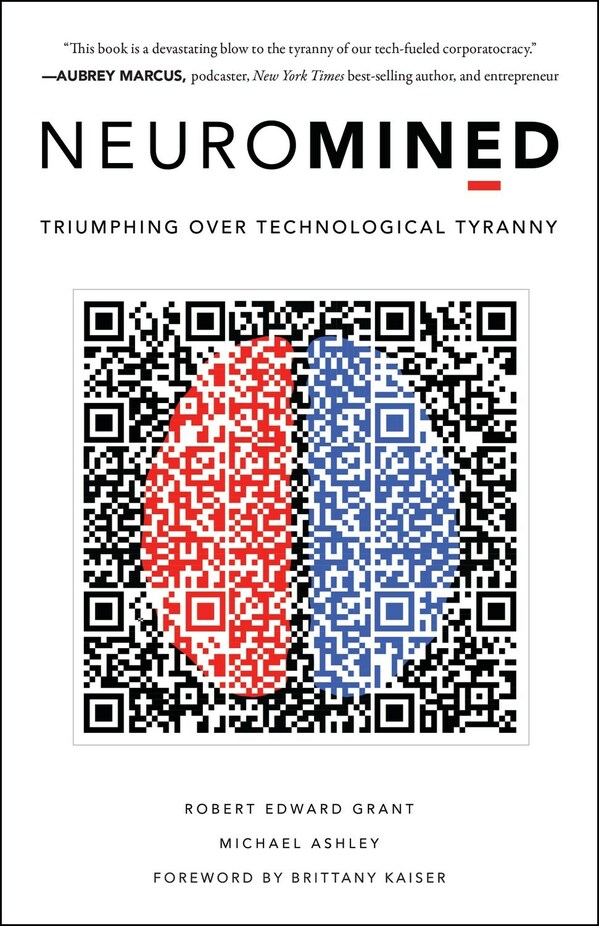 ロバート・エドワード・グラント氏とマイケル・アシュリー氏、『Neuromined: Triumphing Over Technological Tyranny』を今夏出版すると発表