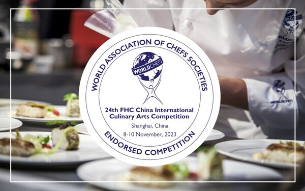 12位WACS国际裁判，4支专业厨师团队，2023FHC烹饪比赛强势归来