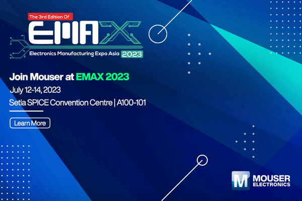 Mouser trưng bày tại EMAX 2023, Triển lãm Giao dịch Đồ điện tử của Malaysia