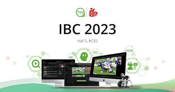 IBC 2023: TVU Networks to Demonstrate Its Latest Cloud and On-Prem Solutions for Remote Production