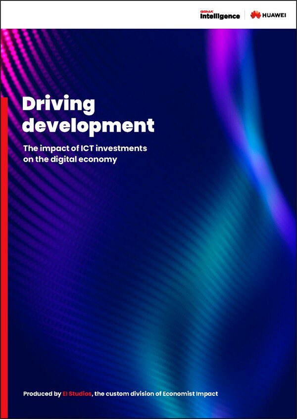 华为携手经济学人集团、GSMAi发布《ICT投资推动数字经济发展》白皮书