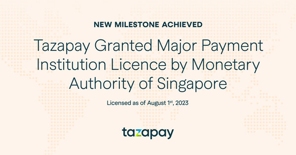 Tazapay Secures MPI Licence from Singapore's MAS, Bolstering Its Cross-Border Payment Capabilities