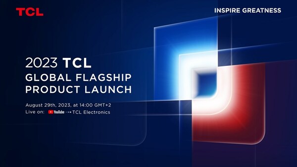 2023 TCL Global Flagship Product Launch