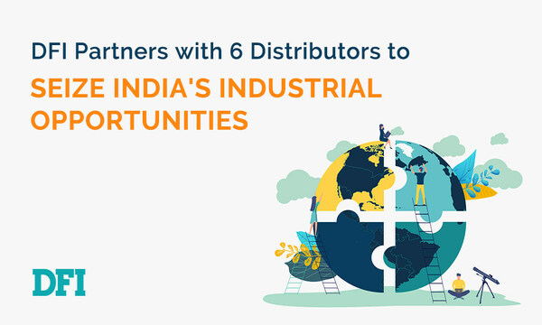 DFI Joins Forces with Six Distributors to Seize India’s Industrial Transformation Opportunities