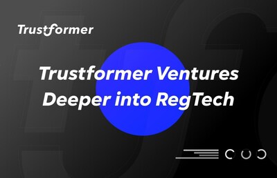 Trustformer Ventures deeper into RegTech to help Financial Institutions achieve Next-Generation Operational Excellence