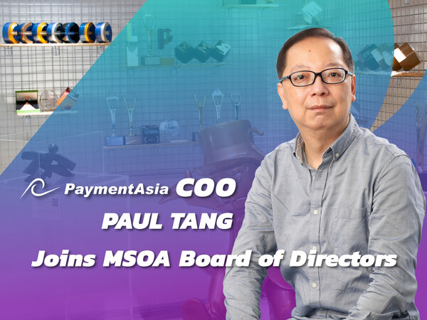 Payment Asia COO Paul Tang joins MSOA Board