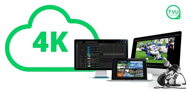 TVU Networks Introduces Native 4K Support Across Its Entire Live Cloud Video Production EcoSystem.