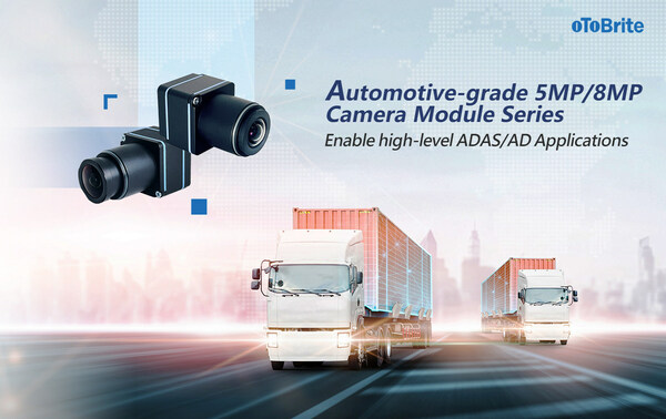 oToBrite Unveils Automotive-Grade 5MP/8MP Camera Modules to Meet Soaring Demand for High-Level ADAS/Autonomous Driving