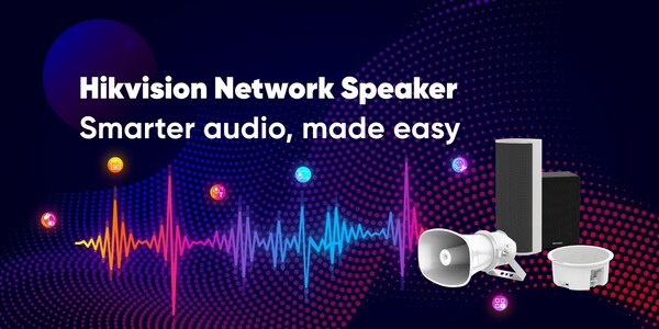 Hikvision announces new audio product line, unveiling range of network speakers