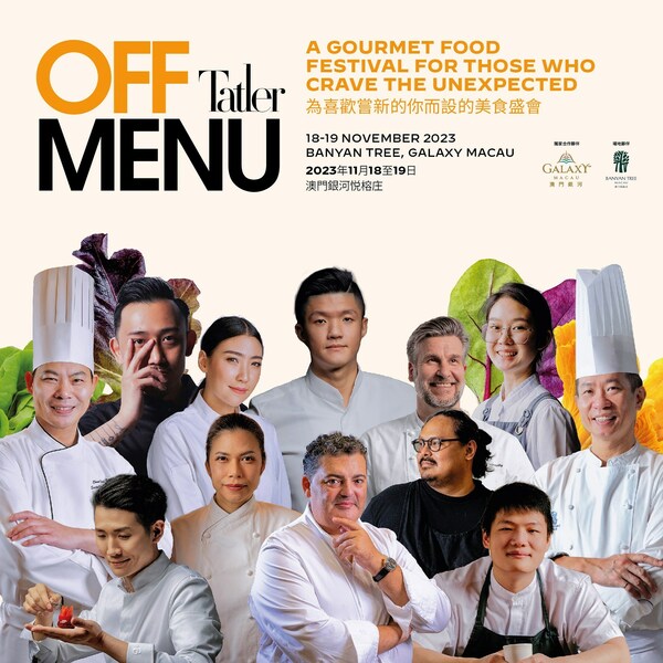 為期兩天的美食饗宴《Tatler Off Menu》將於11月18及19日在「澳門銀河」綜合度假城隆重舉行。