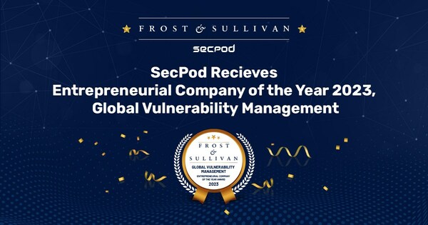 Frost and Sullivan将SecPod评为"2023年全球漏洞管理最佳创业公司"