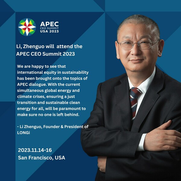 LONGi Founder Li Zhenguo Announced as Panel Speaker for APEC CEO Summit in San Francisco
