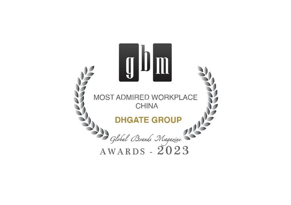DHGATE Group Wins "Most Admired Workplace" at Global Brands Magazine Awards