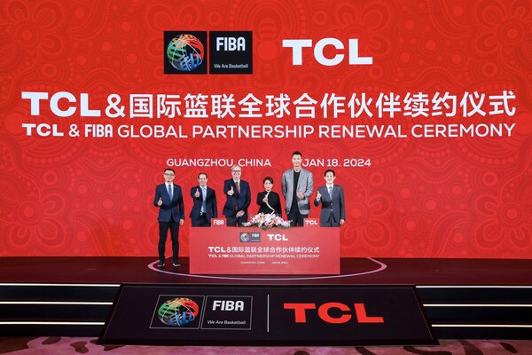 TCL Extends Global Partnership with FIBA to Continue Inspiring Greatness on the Basketball Court