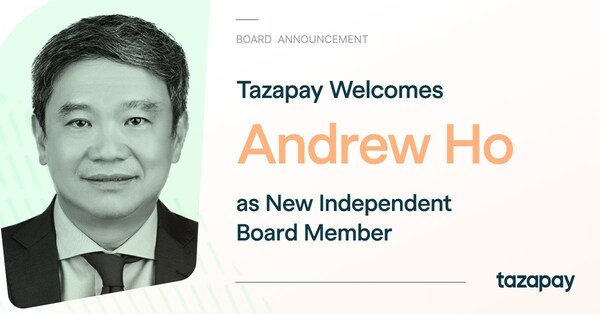 Tazapay welcomes Andrew Ho as new independent board member
