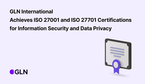 GLN International, Achieves ISO 27001 and 27701 Certifications for Information Security and Data Privacy