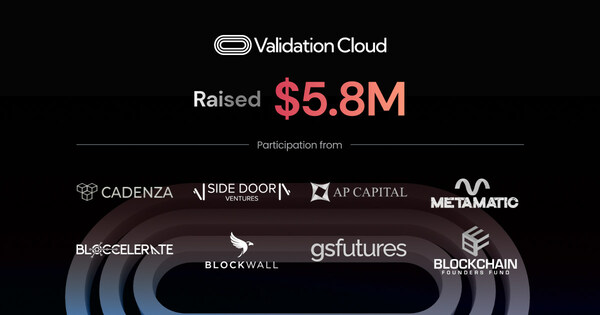 CISION PR Newswire - Validation Cloud Secures $5.8 Million in Inaugural Funding to Propel Web3 Infrastructure