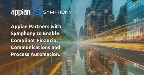 Appian partners with Symphony to enable compliant financial communications and process automation.