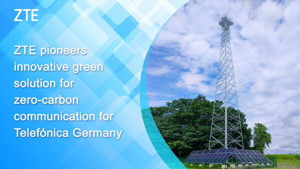 ZTE pioneers innovative green solution for zero-carbon communication for Telefónica Germany (PRNewsfoto/ZTE Corporation)
