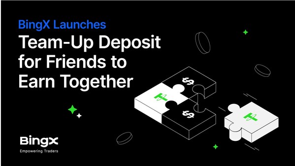 BingX Introduces First-of-its-Kind Team-up Deposit to Enhance the Wealth Portfolio