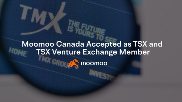 Moomoo Canada Accepted as TSX and TSX Venture Exchange Member