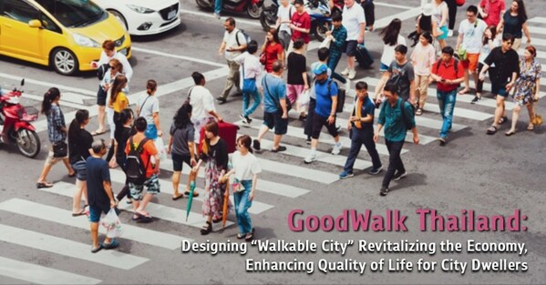 GoodWalk Thailand: Designing "Walkable City" Revitalizing the Economy, Enhancing Quality of Life for City Dwellers