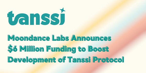 Moondance Labs 宣布融资 600 万美元资金，以推动 Tanssi 协议的开发