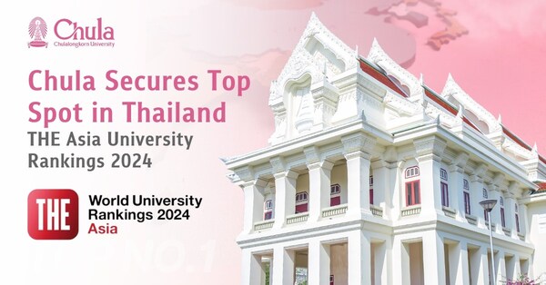 CISION PR Newswire - Chula Secures Top Spot in Thailand in THE Asia University Rankings 2024