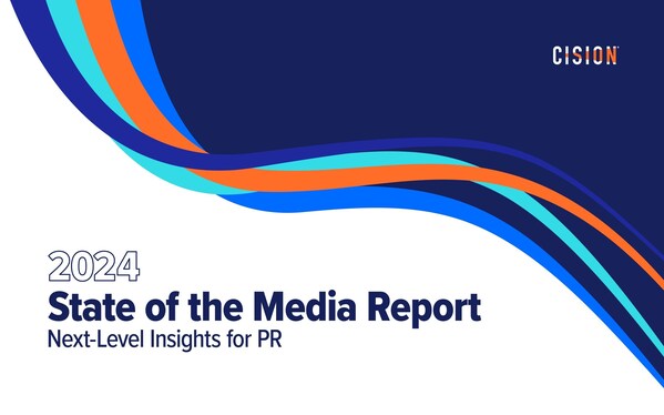 Cision发布《2024媒体现状报告》：记者积极应对假新闻挑战，深化数据应用，并寻求与公关的合作
