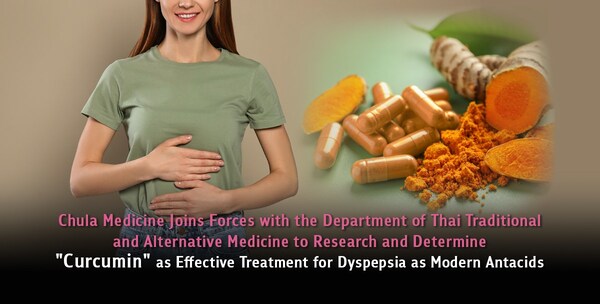 Chula Medicine Joins Forces with the Department of Thai Traditional and Alternative Medicine to Determine "Curcumin" as Effective Treatment for Dyspepsia as Modern Antacids