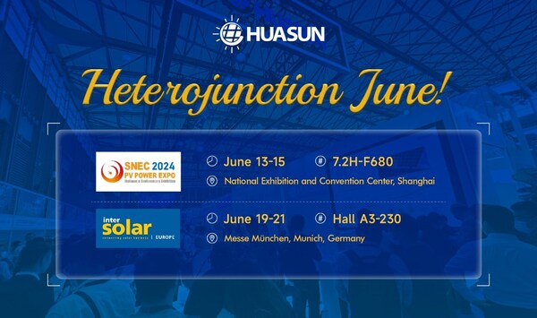 Heterojunction June! Join Huasun at SNEC PV Power Expo & Intersolar Europe 2024