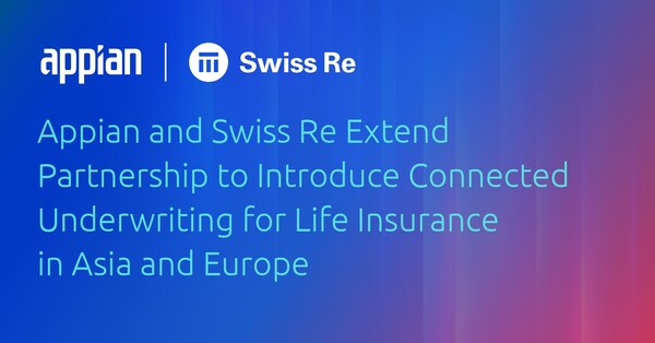 Appian and Swiss Re Extend Partnership to Introduce Connected Underwriting for Life Insurance in Asia Pacific and EMEA