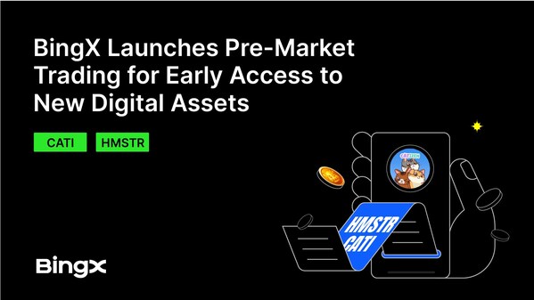 CISION PR Newswire - BingX Launches Pre-Market Trading for Early Access to New Digital Assets