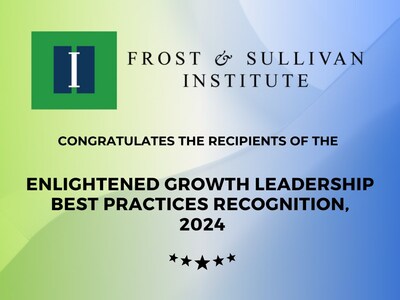 Frost & Sullivan Institute Commends Visionary Companies With The 2024 ...