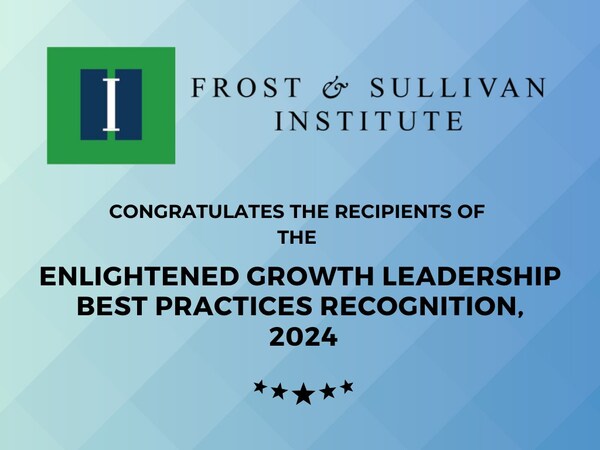 Frost & Sullivan Commends Organizations Building a Better Future with the 2024 Enlightened Growth Leadership Best Practices Recognition