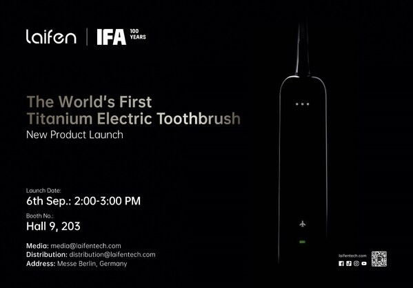 Laifen to Launch World's First Titanium Electric Toothbrush at IFA 2024