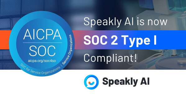 Speakly AI Successfully Achieves SOC 2 Compliance