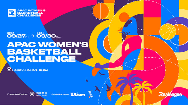 Realeague to Host the Inaugural APAC Women's Basketball Challenge in Hainan Province, China, Featuring Teams from China, Japan, New Zealand, and South Korea