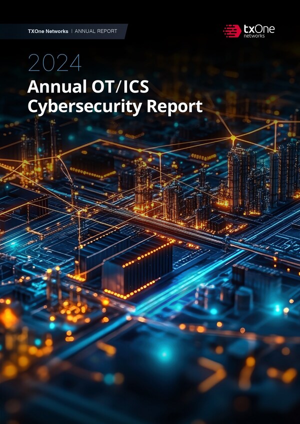 TXOne 2024 OT/ICS Cybersecurity Report