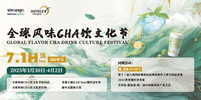 首秀2025HOTELEX上海展，全球风味CHA饮文化节开启一段CHA的奇妙旅程