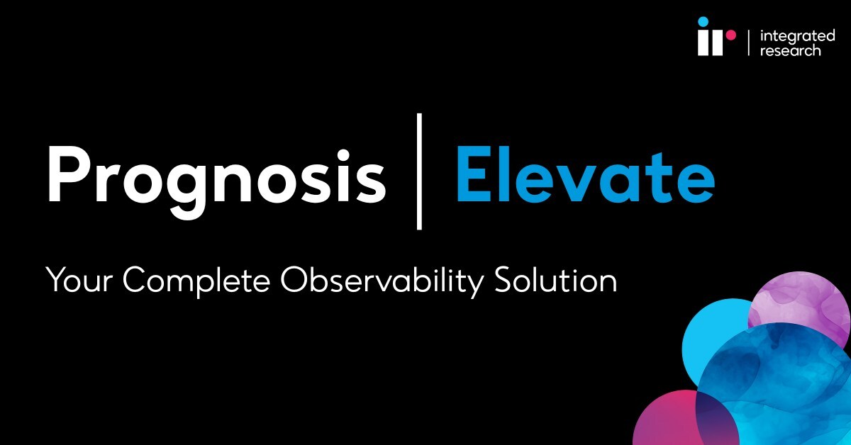 IR launches new observability-as-a-service platform Prognosis Elevate.
