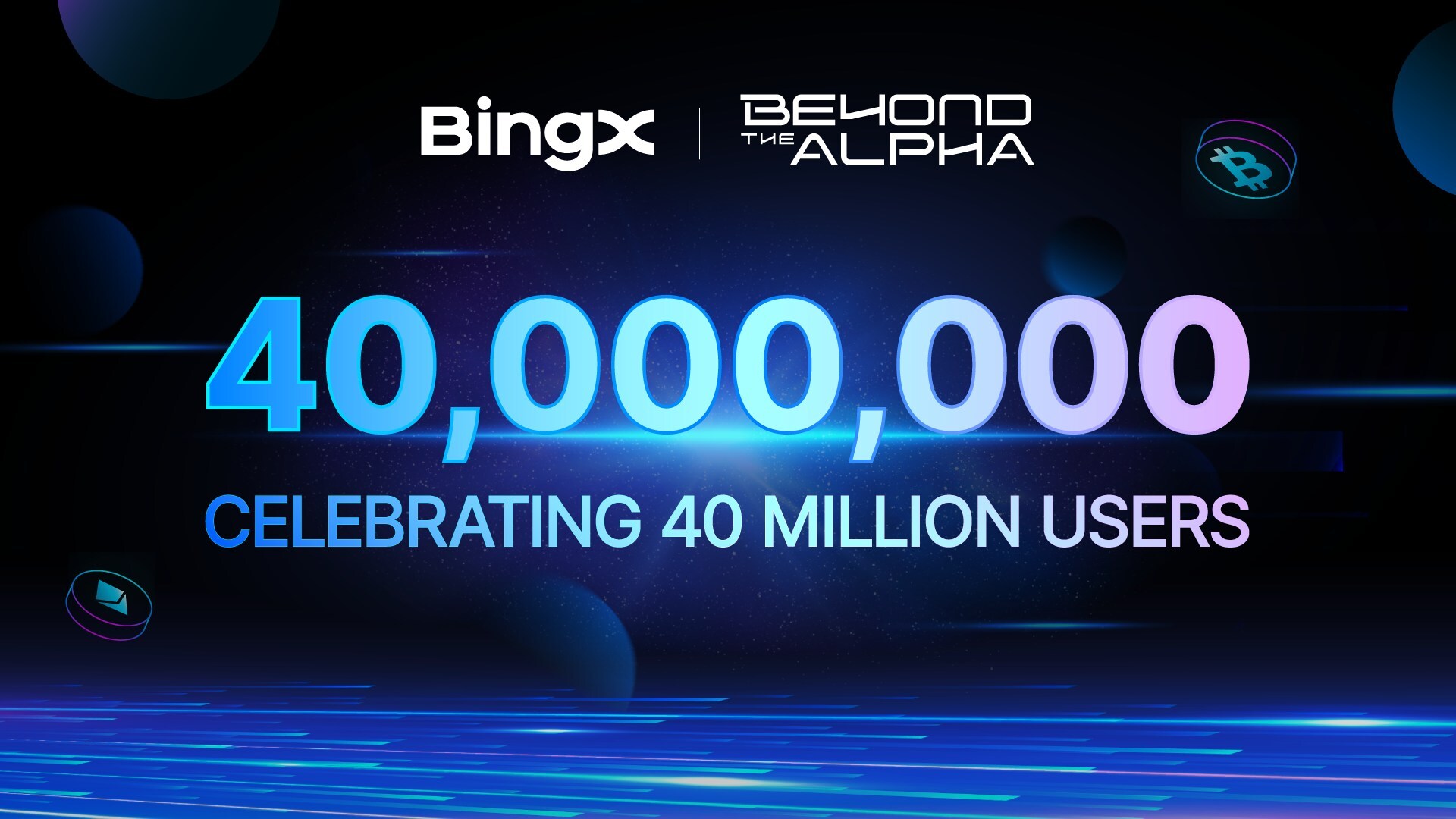 邁向 4,000 萬用戶里程碑,BingX 推出「Beyond the Alpha」品牌活動 邁向 4,000 萬用戶里程碑,BingX 推出「Beyond the Alpha」品牌活動