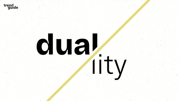 《TrendGuide趋势指南》围绕“双元共生（Duality）”展开，将表面的对立转化为相辅相成的设计力量。